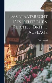 Produktbild: Das Staatsrecht des Deutschen Reiches, dritte Auflage