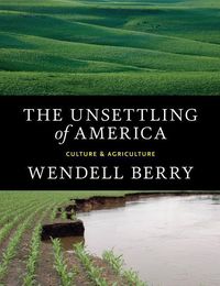 Bild vom Artikel The Unsettling of America: Culture & Agriculture vom Autor Wendell Berry