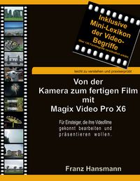 Produktbild: Von der Kamera zum fertigen Film mit Magix Video Pro X6