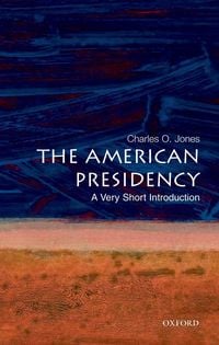 Produktbild: The American Presidency: A Very Short Introduction