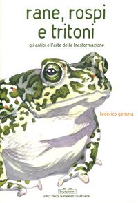 Produktbild: Rane, rospi e tritoni. Gli anfibi e l'arte della trasformazione