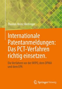 Produktbild: Internationale Patentanmeldungen: Das PCT-Verfahren richtig einsetzen.