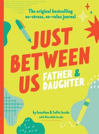 Produktbild: Jacobs, J: Just Between Us: Father & Daughter