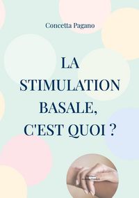 Produktbild: La stimulation basale, c'est quoi ?