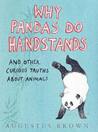 Produktbild: Brown, A: Why Pandas Do Handstands...