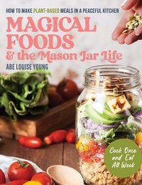 Produktbild: Magical Foods and the Mason Jar Life