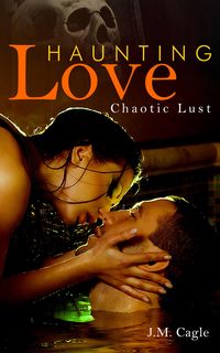 Produktbild: Haunting Love Series Book 3 - Chaotic Lust
