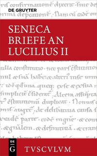 Produktbild: Lucius Annaeus Seneca: Epistulae morales ad Lucilium / Briefe an Lucilius. Band II