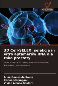 Produktbild: 3D Cell-SELEX: selekcja in vitro aptamer&oacute;w RNA dla raka prostaty