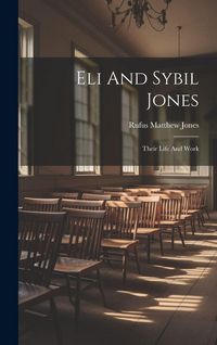 Produktbild: Eli And Sybil Jones: Their Life And Work