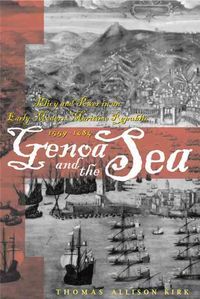 Produktbild: Genoa and the Sea: Policy and Power in an Early Modern Maritime Republic, 1559--1684