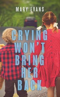 Produktbild: Crying Won't Bring Her Back