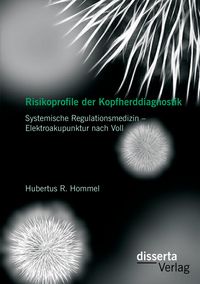 Produktbild: Risikoprofile der Kopfherddiagnostik: Systemische Regulationsmedizin &ndash; Elektroakupunktur nach Voll
