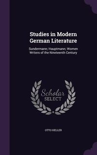 Produktbild: Studies in Modern German Literature: Sundermann; Hauptmann; Women Writers of the Nineteenth Century