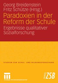 Paradoxien in der Reform der Schule Georg Breidenstein