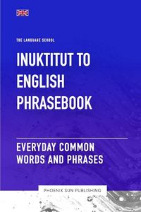 Produktbild: Inuktitut To English Phrasebook - Everyday Common Words And Phrases