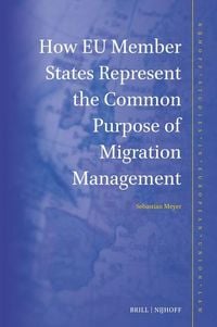 Produktbild: How EU Member States Represent the Common Purpose of Migration Management