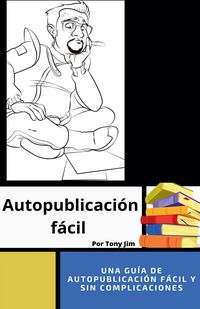 Produktbild: Gu&iacute;a de autopublicaci&oacute;n f&aacute;cil