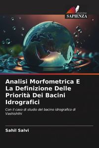 Produktbild: Analisi Morfometrica E La Definizione Delle Priorit&agrave; Dei Bacini Idrografici