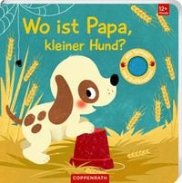 Produktbild: Wo ist Papa, kleiner Hund? (F&uuml;hlen&begreifen)