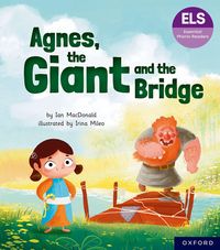 Produktbild: Essential Letters and Sounds: Essential Phonic Readers: Oxford Reading Level 6: Agnes, the Giant and the Bridge