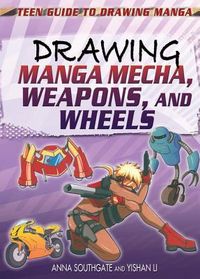 Produktbild: Drawing Manga Mecha, Weapons, and Wheels