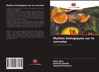 Produktbild: Mythes biologiques sur le curcuma