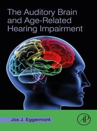Produktbild: The Auditory Brain and Age-Related Hearing Impairment