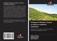 Produktbild: Sviluppo di Botrytis cinerea in diverse condizioni climatiche