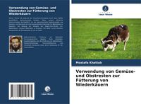 Produktbild: Verwendung von Gem&uuml;se- und Obstresten zur F&uuml;tterung von Wiederk&auml;uern