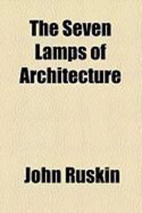 Bild vom Artikel The Seven Lamps of Architecture vom Autor John Ruskin
