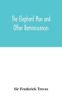 Produktbild: The elephant man and other reminiscences