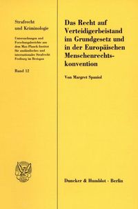 Produktbild: Das Recht auf Verteidigerbeistand im Grundgesetz und in der Europ&auml;ischen Menschenrechtskonvention.