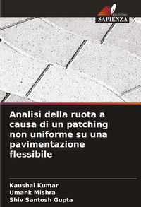 Produktbild: Analisi della ruota a causa di un patching non uniforme su una pavimentazione flessibile