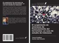 Produktbild: El surgimiento de amenazas de financiamiento del terrorismo: un caso de estudio de Indonesia