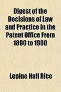 Produktbild: Digest of the Decisions of Law and Practice in the Patent Office from 1890 to 1900