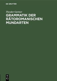 Produktbild: Grammatik der r&auml;toromanischen Mundarten