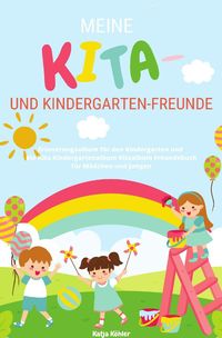 Produktbild: Meine Kita- und Kindergarten-Freunde Erinnerungsalbum f&uuml;r den Kindergarten und die Kita Kindergartenalbum Kitaalbum Freundebuch f&uuml;r M&auml;dchen und Jungen