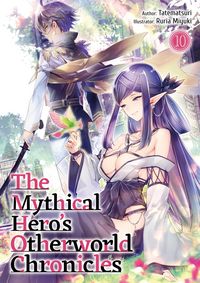 Produktbild: The Mythical Hero's Otherworld Chronicles: Volume 10
