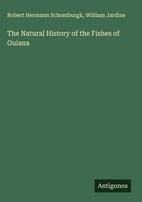 Produktbild: The Natural History of the Fishes of Guiana