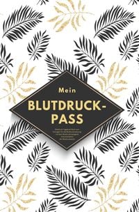 Produktbild: Mein Blutdruck-Pass Blutdruck-Tagebuch Buch zum Eintragen f&uuml;r die Blutdruckmessung mit dem Blutdruckmessger&auml;t Dokumentation der Blutdruckwerte