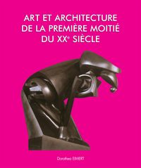 Produktbild: Art et Architecture de la premi&egrave;re moiti&eacute; du XXe si&egrave;cle
