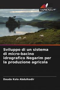 Produktbild: Sviluppo di un sistema di micro-bacino idrografico Negarim per la produzione agricola