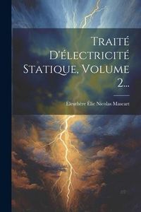 Produktbild: Trait&eacute; D'&eacute;lectricit&eacute; Statique, Volume 2...