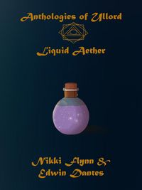 Produktbild: Anthologies of Ullord: Liquid Aether (Antholoes of Ullord, #2)