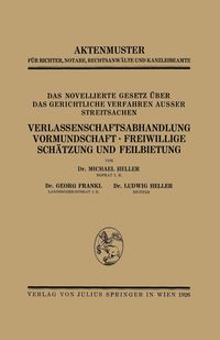 Produktbild: Das Novellierte Gesetz &Uuml;ber das Gerichtliche Verfahren Ausser Streitsachen. Verlassenschaftsabhandlung, Vormundschaft &middot; Freiwillige Sch&auml;tzung und Feil