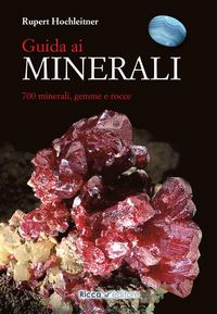 Produktbild: Guida ai minerali. 700 minerali, gemme e rocce
