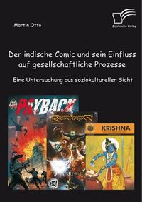 Produktbild: Der indische Comic und sein Einfluss auf gesellschaftliche Prozesse: Eine Untersuchung aus soziokultureller Sicht