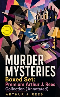 Produktbild: MURDER MYSTERIES Boxed Set: Premium Arthur J. Rees Collection (Annotated)