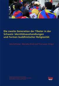 Produktbild: Die zweite Generation der Tibeter in der Schweiz: Identit&auml;tsaushandlungen und Formen buddhistischer Religiosit&auml;t